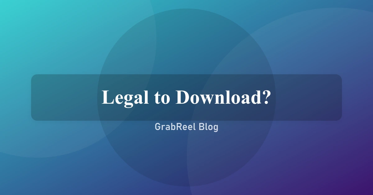 Is It Legal to Download Instagram Content? A Plain-Language Guide
