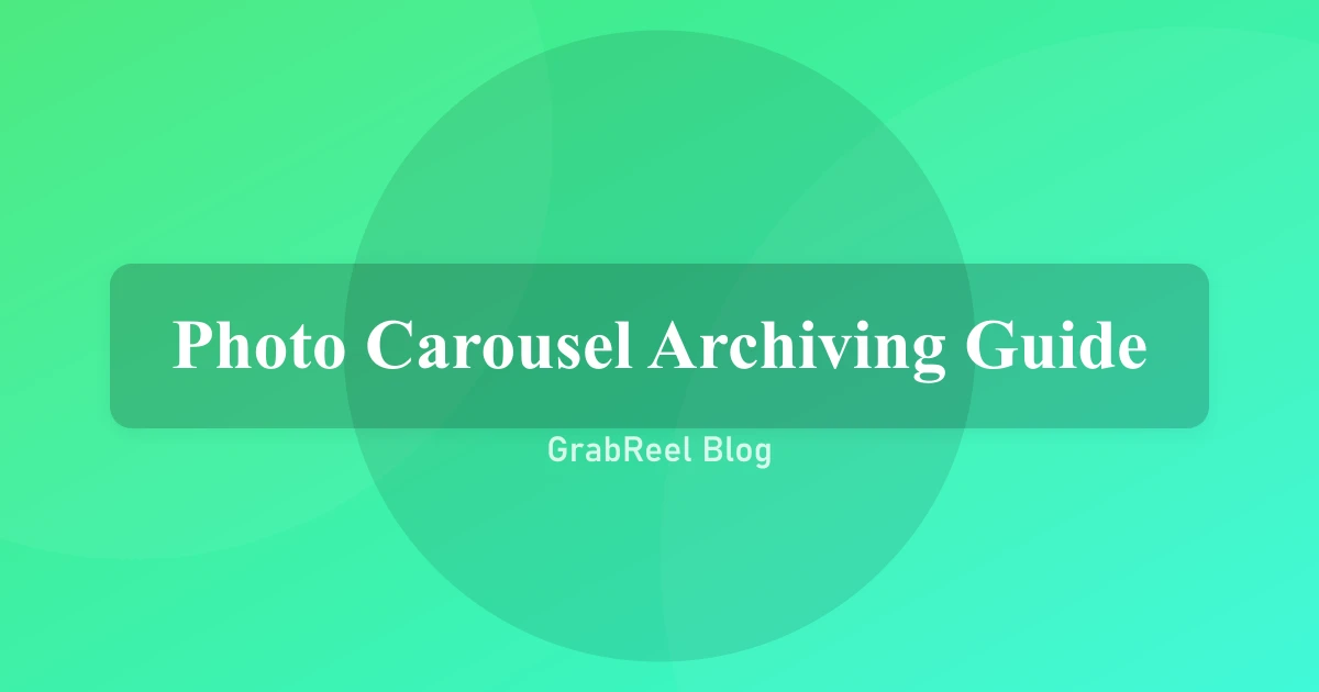 Photo & Carousel Archiving Guide